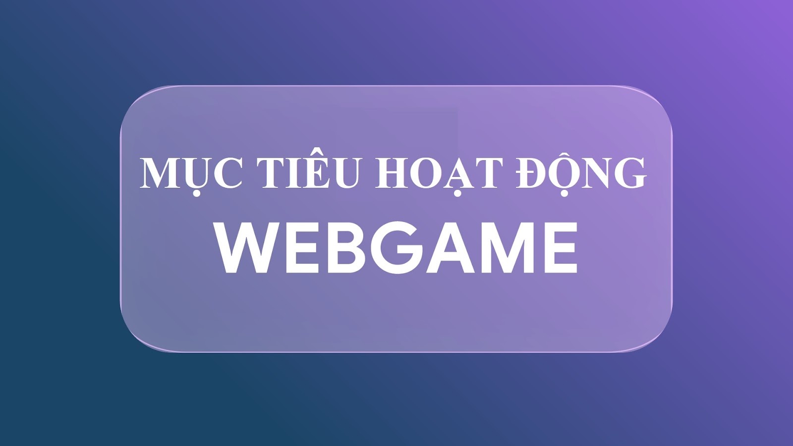 Mục tiêu hoạt động của khogamefreeclub